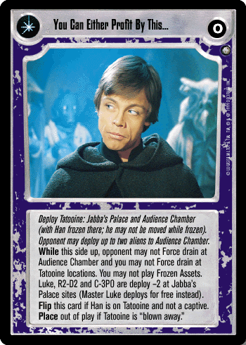 Buy You Can Either Profit By This / Or Be Destroyed | SWCCG